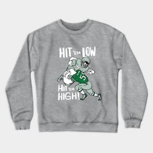 Hit 'Em Low, Hit 'Em High Crewneck Sweatshirt